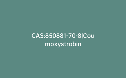 CAS:850881-70-8|Coumoxystrobin