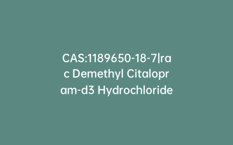 CAS:1189650-18-7|rac Demethyl Citalopram-d3 Hydrochloride