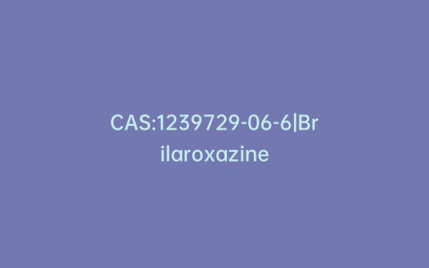 CAS:1239729-06-6|Brilaroxazine