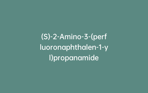 (S)-2-Amino-3-(perfluoronaphthalen-1-yl)propanamide