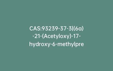 CAS:93239-37-3|(6a)-21-(Acetyloxy)-17-hydroxy-6-methylpregna-1,4,9(11)-triene-3,20-dione