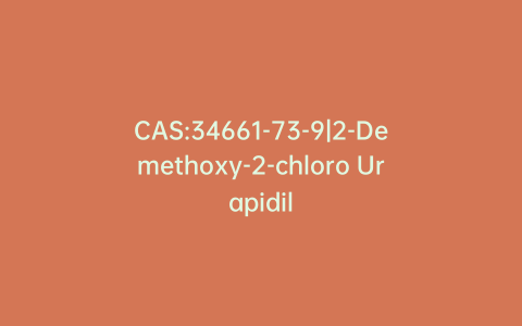 CAS:34661-73-9|2-Demethoxy-2-chloro Urapidil