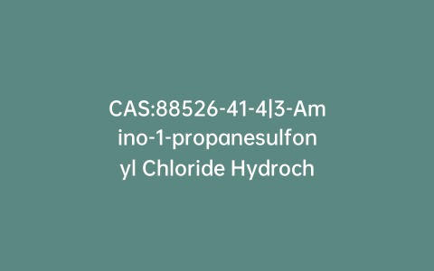 CAS:88526-41-4|3-Amino-1-propanesulfonyl Chloride Hydrochloride