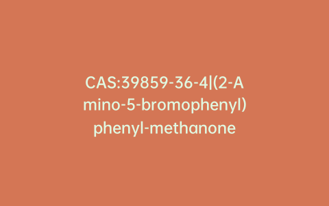 CAS:39859-36-4|(2-Amino-5-bromophenyl)phenyl-methanone