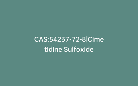 CAS:54237-72-8|Cimetidine Sulfoxide