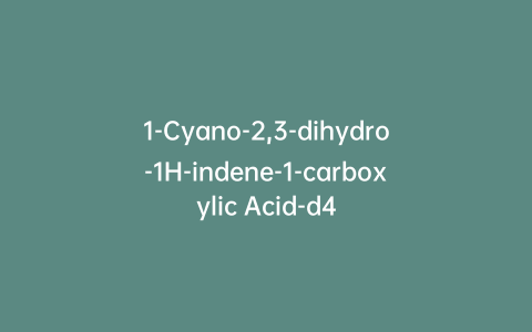 1-Cyano-2,3-dihydro-1H-indene-1-carboxylic Acid-d4