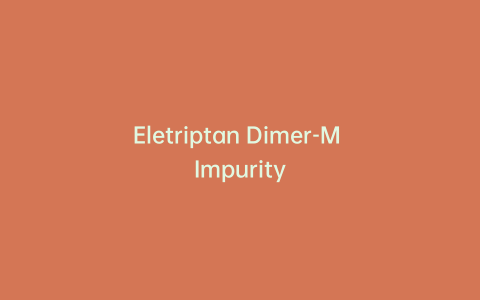 Eletriptan Dimer-M Impurity