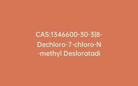 CAS:1346600-30-3|8-Dechloro-7-chloro-N-methyl Desloratadine