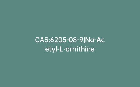 CAS:6205-08-9|Na-Acetyl-L-ornithine