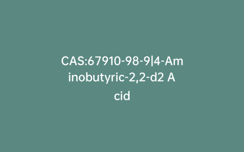 CAS:67910-98-9|4-Aminobutyric-2,2-d2 Acid