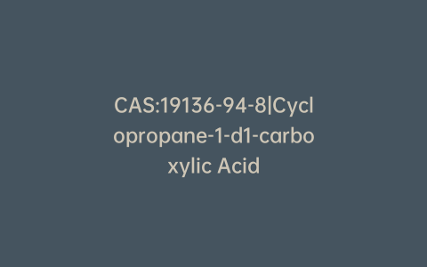 CAS:19136-94-8|Cyclopropane-1-d1-carboxylic Acid