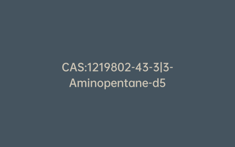 CAS:1219802-43-3|3-Aminopentane-d5