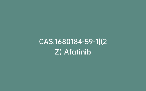 CAS:1680184-59-1|(2Z)-Afatinib