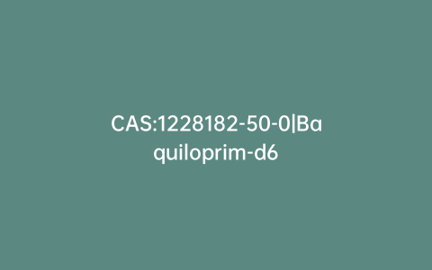 CAS:1228182-50-0|Baquiloprim-d6