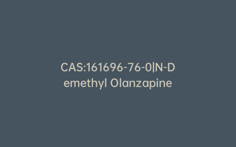CAS:161696-76-0|N-Demethyl Olanzapine