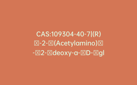CAS:109304-40-7|(R)​-2-​(Acetylamino)​-​2-​deoxy-a-​D-​glucopyranose 1-​(Dihydrogen phosphate) 3-​(3-​Hydroxytetradecanoat​e)