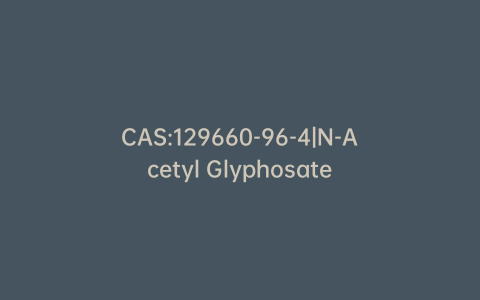 CAS:129660-96-4|N-Acetyl Glyphosate