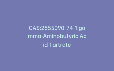 CAS:2855090-74-1|gamma-Aminobutyric Acid Tartrate