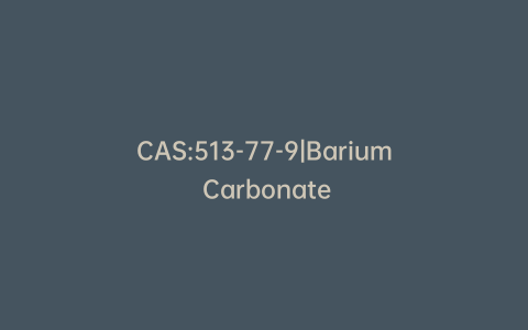 CAS:513-77-9|Barium Carbonate