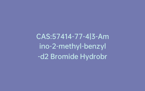 CAS:57414-77-4|3-Amino-2-methyl-benzyl-d2 Bromide Hydrobromide