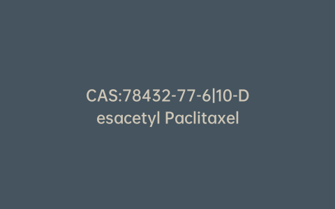 CAS:78432-77-6|10-Desacetyl Paclitaxel