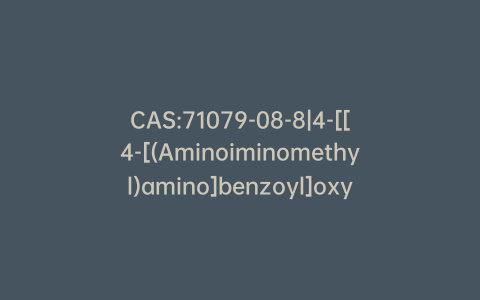 CAS:71079-08-8|4-[[4-[(Aminoiminomethyl)amino]benzoyl]oxy]benzeneacetic Acid
