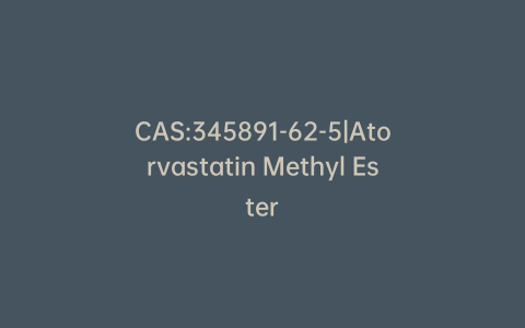 CAS:345891-62-5|Atorvastatin Methyl Ester