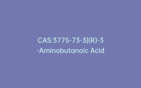 CAS:3775-73-3|(R)-3-Aminobutanoic Acid
