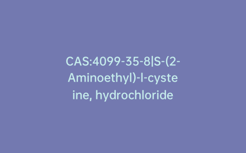 CAS:4099-35-8|S-(2-Aminoethyl)-l-cysteine, hydrochloride