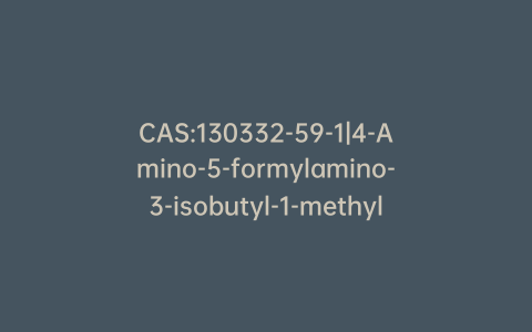 CAS:130332-59-1|4-Amino-5-formylamino-3-isobutyl-1-methylpyrimidine-2,6-dione