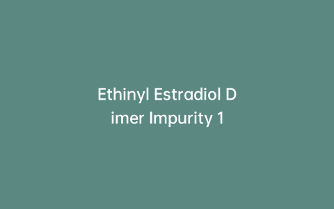 Ethinyl Estradiol Dimer Impurity 1