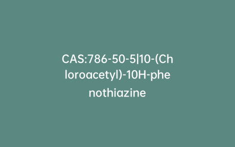 CAS:786-50-5|10-(Chloroacetyl)-10H-phenothiazine