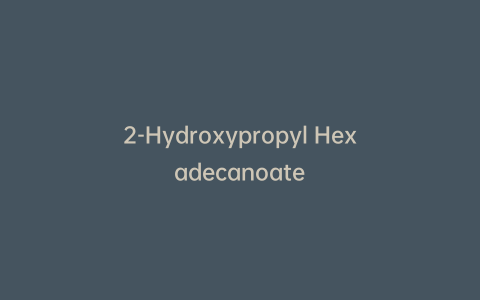 2-Hydroxypropyl Hexadecanoate