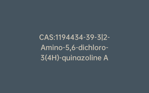 CAS:1194434-39-3|2-Amino-5,6-dichloro-3(4H)-quinazoline Acetic Acid Hydrobromide (Anagrelide Impurity B)