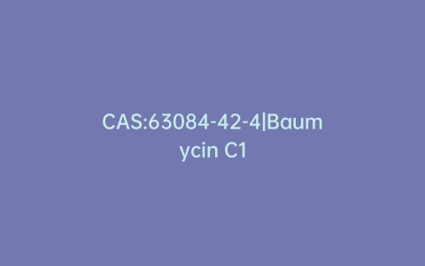 CAS:63084-42-4|Baumycin C1