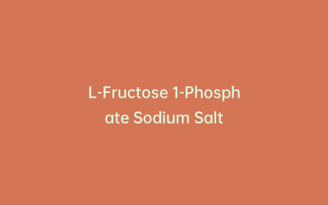 L-Fructose 1-Phosphate Sodium Salt
