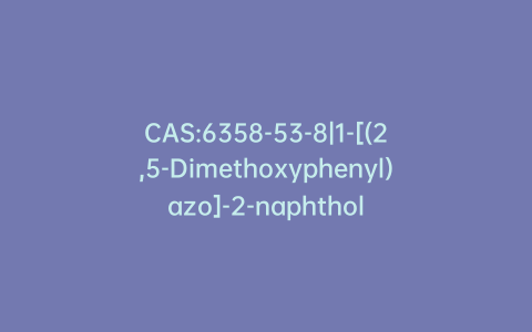 CAS:6358-53-8|1-[(2,5-Dimethoxyphenyl)azo]-2-naphthol