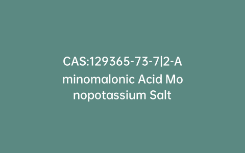 CAS:129365-73-7|2-Aminomalonic Acid Monopotassium Salt