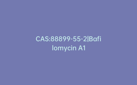CAS:88899-55-2|Bafilomycin A1