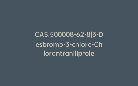 CAS:500008-62-8|3-Desbromo-3-chloro-Chlorantraniliprole