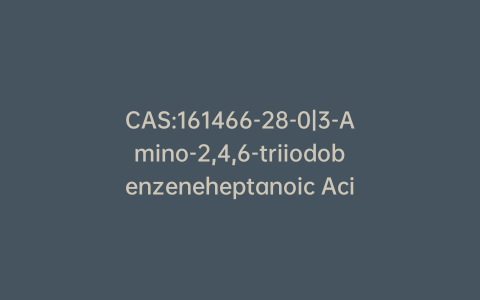 CAS:161466-28-0|3-Amino-2,4,6-triiodobenzeneheptanoic Acid