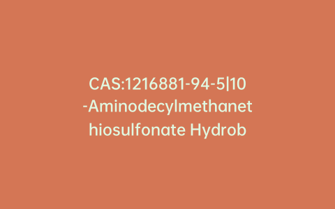CAS:1216881-94-5|10-Aminodecylmethanethiosulfonate Hydrobromide