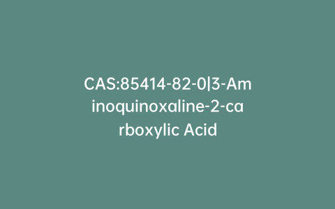 CAS:85414-82-0|3-Aminoquinoxaline-2-carboxylic Acid