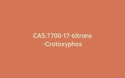 CAS:7700-17-6|trans-Crotoxyphos