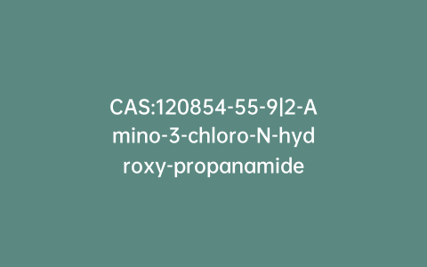 CAS:120854-55-9|2-Amino-3-chloro-N-hydroxy-propanamide