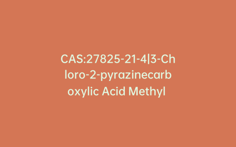 CAS:27825-21-4|3-Chloro-2-pyrazinecarboxylic Acid Methyl Ester
