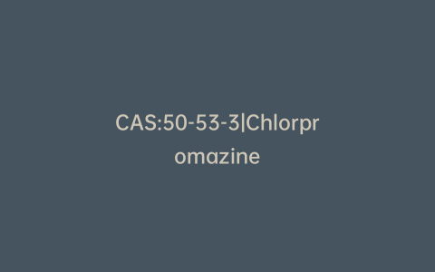 CAS:50-53-3|Chlorpromazine