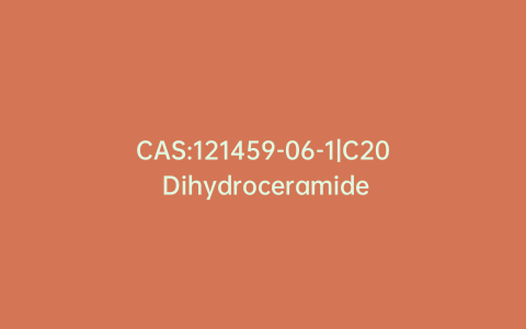 CAS:121459-06-1|C20 Dihydroceramide