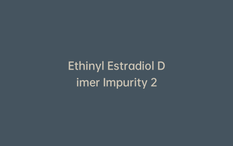 Ethinyl Estradiol Dimer Impurity 2