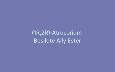 (1R,2R)-Atracurium Besilate Ally Ester